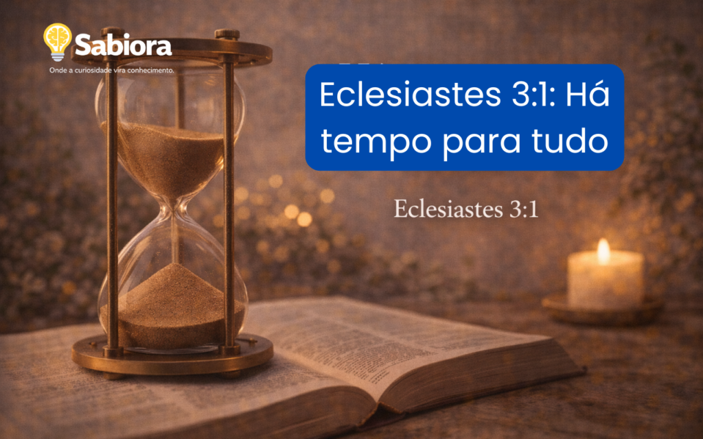 Eclesiastes 3:1: Há tempo para tudo